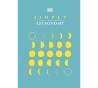 Simply Astronomy: (DK Simply)