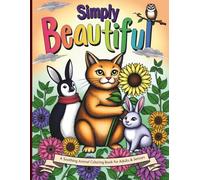 Simply Beautiful: A Soothing Animal Coloring Book for Adults & Seniors
