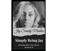 Simply Being Jay: Becoming who I was always meant to be