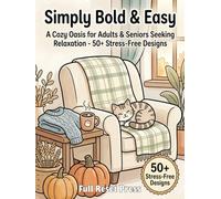 Simply Bold & Easy Hygge: A Cozy Oasis Coloring Book for Adults & Seniors Seeking Relaxation - 50+ Stress-free Designs