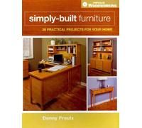 Simply-Built Furniture: 25 Practical Projects for Your Home