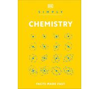 Simply Chemistry: Facts Made Fast (DK Simply)