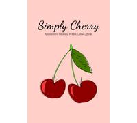 Simply Cherry: A space to bloom, reflect, and grow