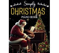 Simply Christmas Piano Book: Great Hit Songs for Piano Solo