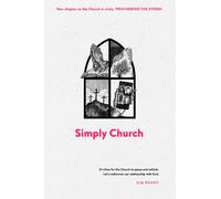 Simply Church (New Edition) : It’s time for the church to pause and rethink. Let's rediscover our relationship with God.