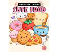 Simply Cozy Coloring: Cute Food