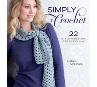 Simply Crochet: 22 Stylish Designs for Every Day