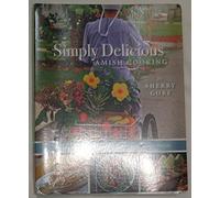 Simply Delicious Amish Cooking: Recipes and stories from the Amish of Sarasota, Florida (The Pinecraft Collection)
