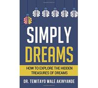 Simply Dreams: How to explore the hidden treasures of dreams