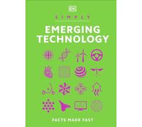 Simply Emerging Technology – Facts Made Fast (DK Simply)