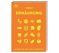 SIMPLY. Ernahrung: Wissen auf den Punkt gebrach, Kellow, Hunter, Keller.