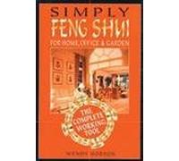 Simply Feng Shui: For Home, Office & Garden