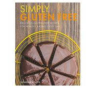 Simply Gluten Free: Delicious gluten-free recipes for healthy eating every day