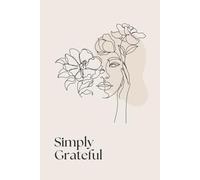 Simply Grateful: A Minimalist 52-W ratitude Journal (Travel-Friendly Edition)