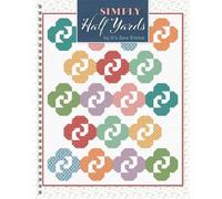 Simply Half Yards quilt book by It’s Sew Emma