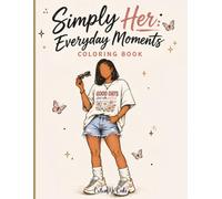 Simply Her: Everyday Moments Coloring Book for Adults | Faceless Black Women Coloring Book | 30 Bold & Easy Fashion Coloring Pages for Relaxation & Stress Relief