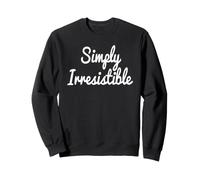 Simply Irresistible Sweatshirt