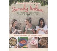 Simply Italian: Cooking at Home with the Chiappa Sisters by Michela Chiappa Romi