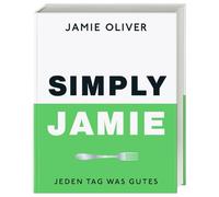 Simply Jamie: Jeden Tag was Gutes