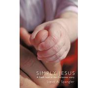 Simply Jesus: A fresh look at the Christmas story