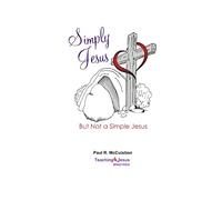 Simply Jesus: But Not a Simple Jesus