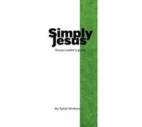 Simply Jesus Group Leader's Guide