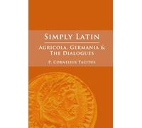 Simply Latin - Agricola, Germania and Dialogues
