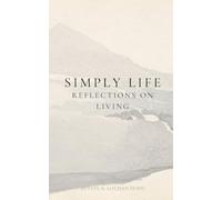 Simply, Life: Reflections on Living
