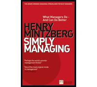 Simply Managing: What Managers Do - and Can Do Better (Financial Times Series)