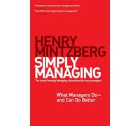 Simply Managing: What Managers Do and Can Do Better: What Managers Do and Can Do Better (AGENCY/DISTRIBUTED)