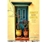 Simply More Greek: Food From the Garden, the Sea & the Bakery