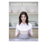 Simply Nigella: Feel Good Food