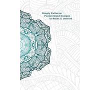 Simply Patterns: Pocket-Sized Designs to Relax & Unwind (Pocket-Sized Coloring Books (6x9 Edition))