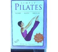 Simply Pilates: Mind, Body, Breath (A Holistic Approach to Creating Balance)