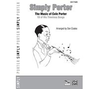 Simply Porter: The Music of Cole Porter: 18 of His Timeless Songs (Easy Piano)