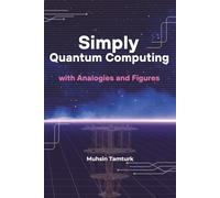 Simply Quantum Computing: with Analogies and Figures