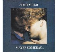Simply Red - Maybe Someday ... - Simply Red 7" 45