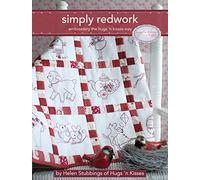 Simply Redwork: Embroidery the Hugs 'n Kisses Way (Landauer) Step-by-Step Instructions and Stitch Guides for 19 Charming & Easy Redwork Pattern Projects; Includes a Penny Square Quilt & Home Décor