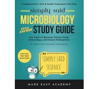 Simply Said Science: Microbiology Full Course Study Guide: Key Topics in Bacteria, Viruses, Fungi, Immunology, and Disease Pathogenesis (in Terms ... Said Science Series From Made Easy Academy)