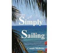 Simply Sailing: A Different Approach to a Life of Adventure
