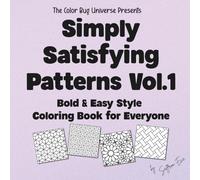 Simply Satisfying Patterns Vol.1: Bold & Easy Style Coloring Book for Everyone