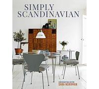 Simply Scandinavian: Calm, Comfortable and Uncluttered Homes