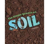 Simply Science: The Simple Science of Soil