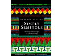Simply Seminole: Techniques and Designs in Quilt Making