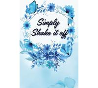 Simply , Shake It Off.: Motivational Notebook - Journal for Daily Planning, Goal Setting, Personal Growth, Productivity and Positive Thinking - Gift ... notebook for work, planning, school, office.