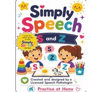 Simply Speech S and Z: Speech Therapy Coloring Book for Kids | Articulation Practice for S and Z Sounds | Activities, Word Lists, Stories, Tracing & ... (Simply Speech At Home Speech Practice)