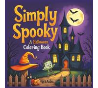 Simply Spooky Halloween Coloring Book: Halloween Coloring Book: Bold & Easy Designs for Adults and Kids | Featuring 40 Simple Designs to Color and Relax (Simple Bold-Easy Coloring Book Series)