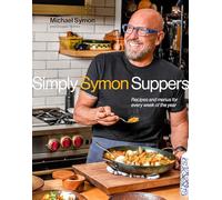 Simply Symon Suppers: Recipes and Menus for Every Week of the Year: A Cookbook