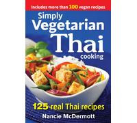 Simply Vegetarian Thai Cooking : 125 Real Thai Recipes