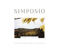 SIMPOSIO | Alba & Langhe: Italian Recipes, Travel, and Culture